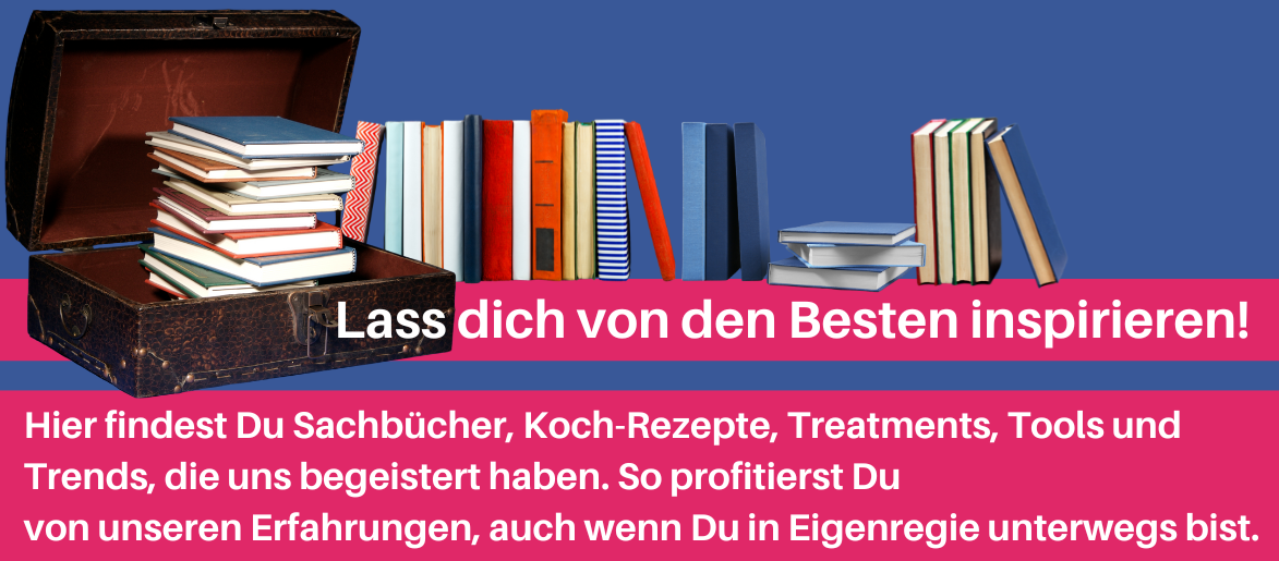 Lass Dich von den besten Bücher, Rezepten und Treatments inspirieren!